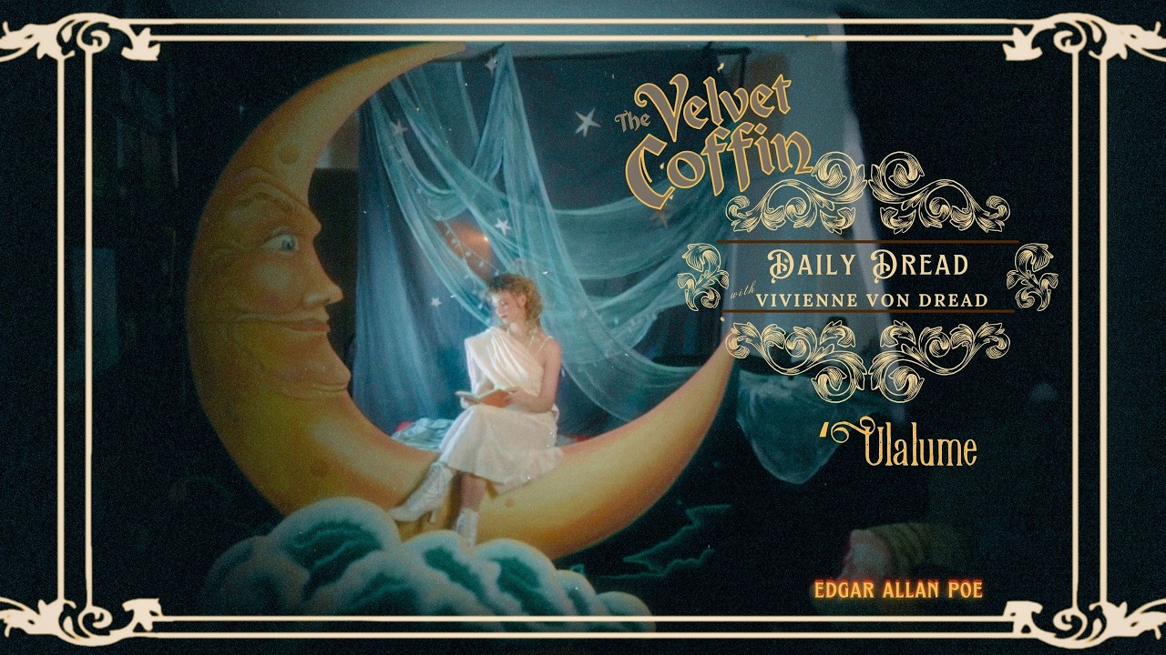 The Velvet Coffin 🖤 Daily Dread with Vivienne Von Dread- Ulalume by Edgar Allan Poe