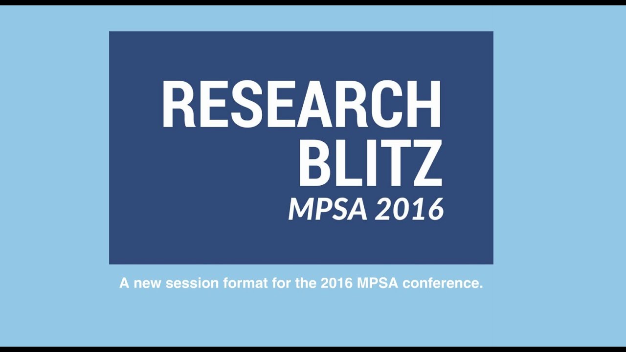 Research Blitz - MPSA 2016 Session Format