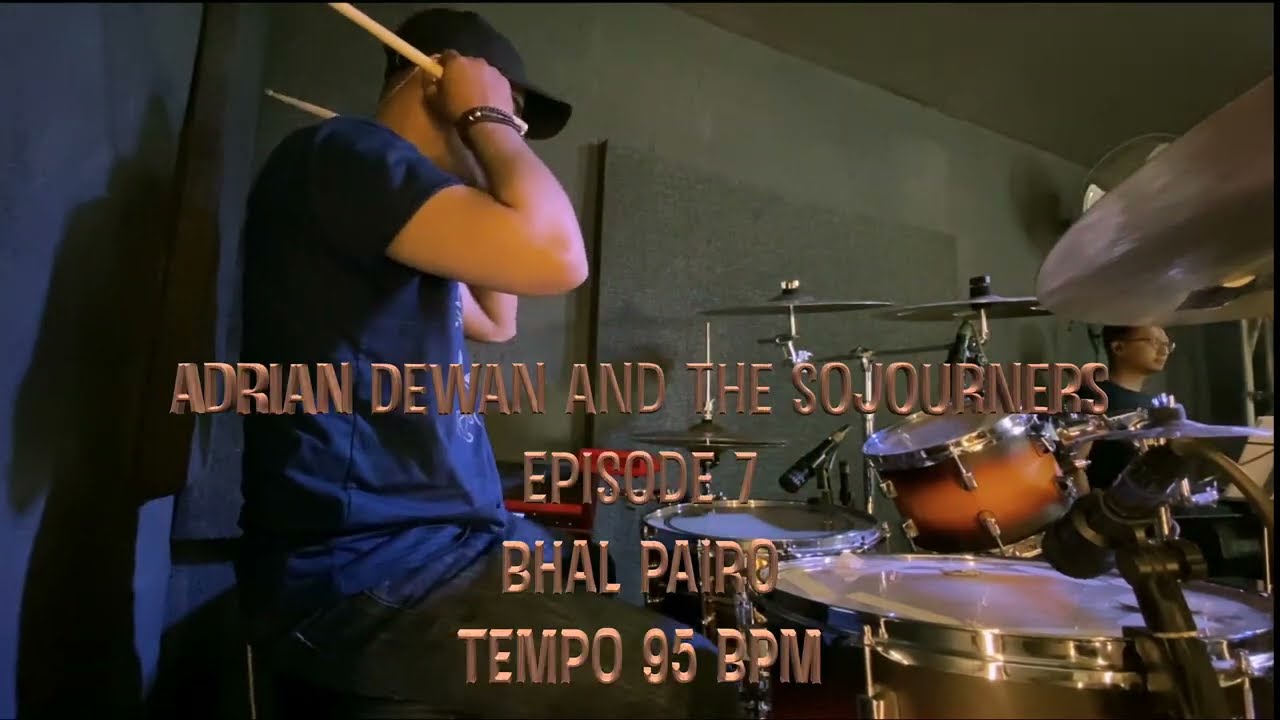 Bhal Pairo - ADRIAN DEWAN AND THE SOJOURNERS (EPISODE 7)