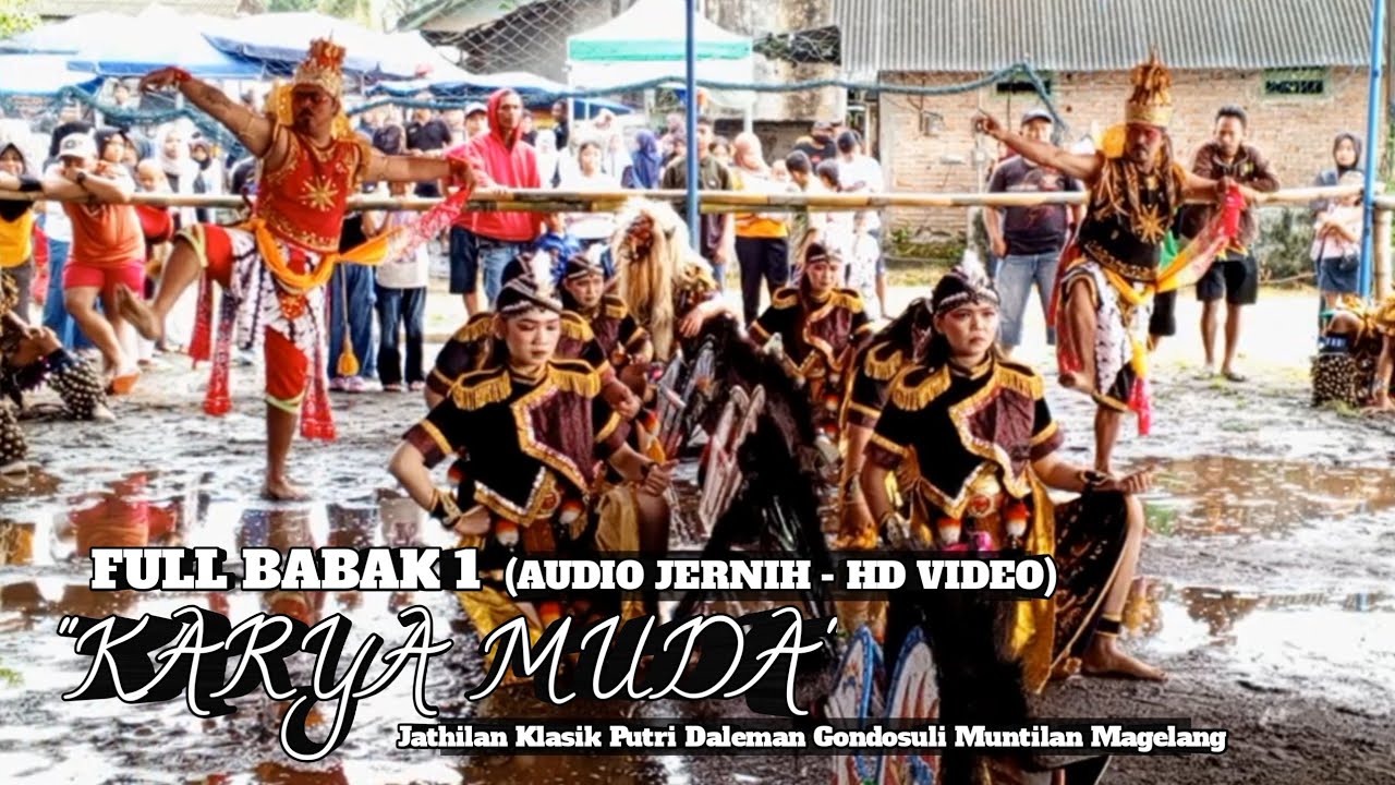 Karya Muda FULL BABAK 1 Jathilan Klasik Putri Daleman Gondosuli Muntilan TERBARU Feb 2026