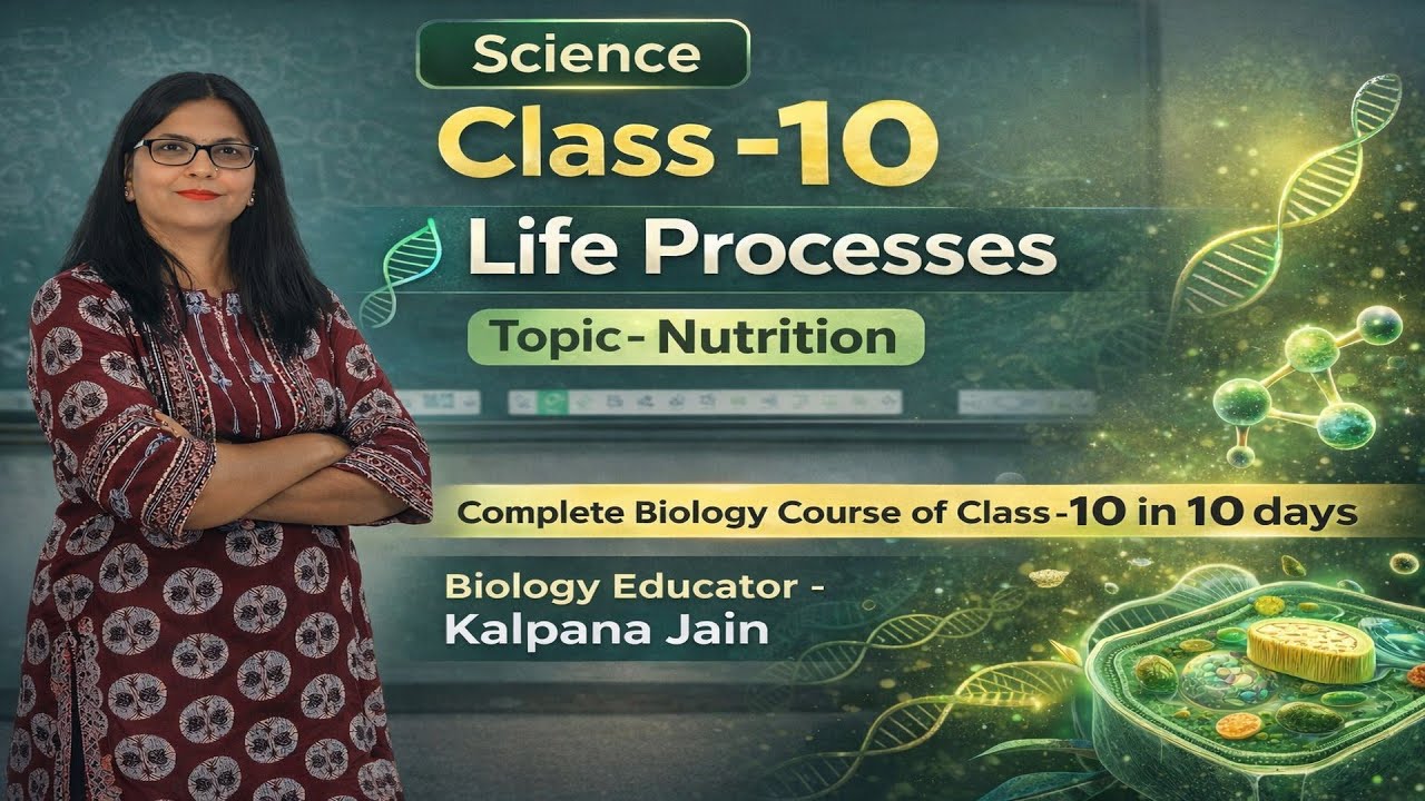 Class-10, Life Processes - Nutrition