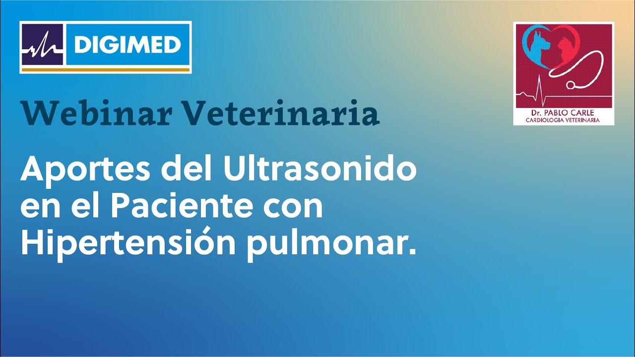 Aportes del Ultrasonido en el Paciente con Hipertensión Pulmonar con el Dr. Pablo Carle.