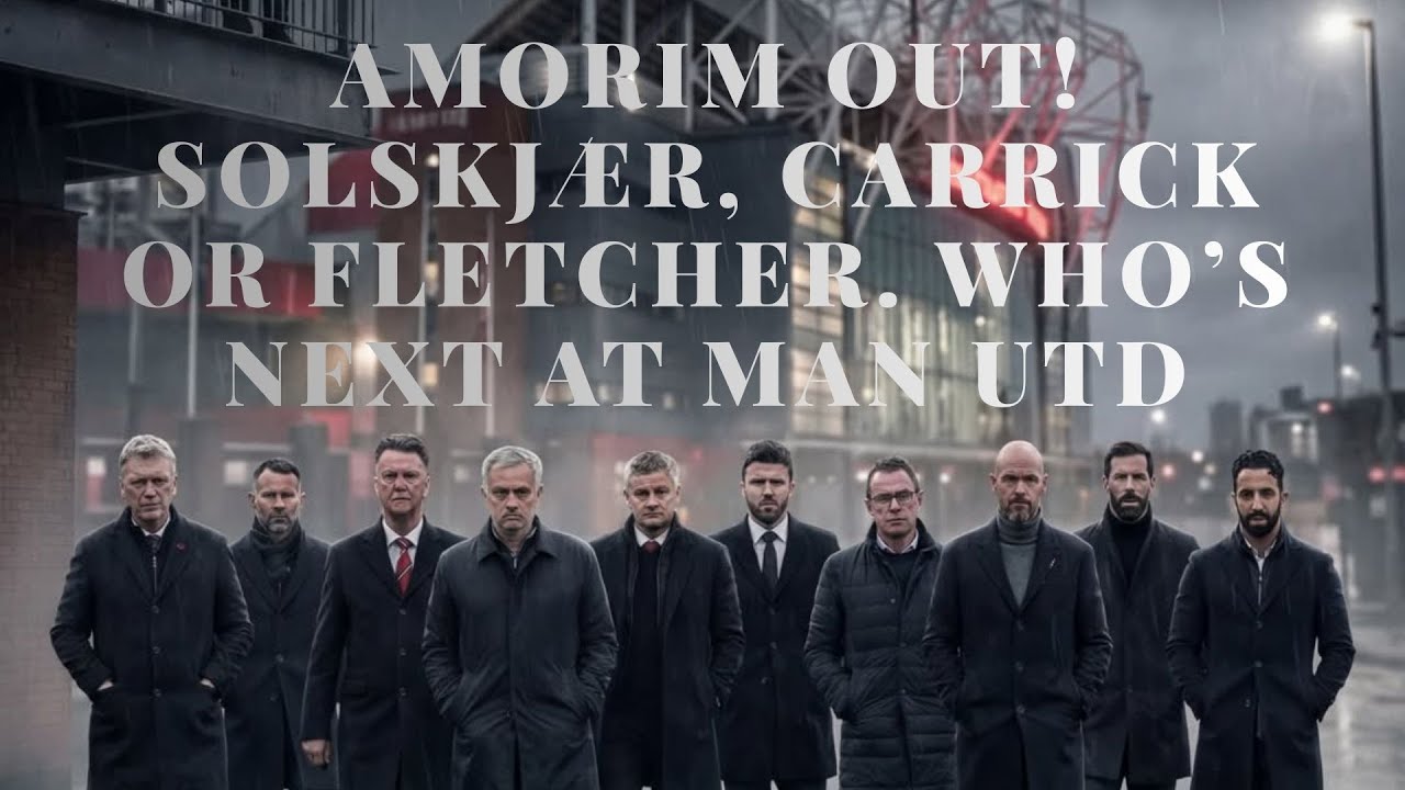 🚨🌕| Amorim Out! Solskjær, Carrick or Fletcher — Who’s Next at Man Utd