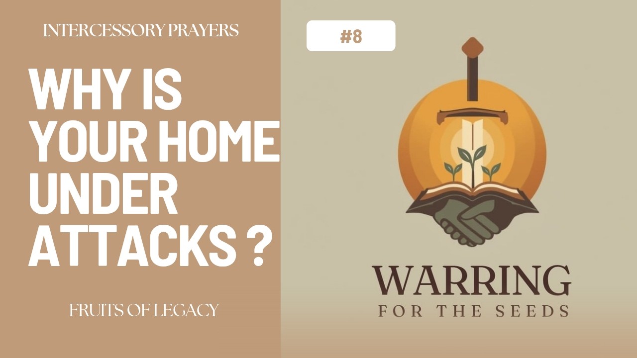 Warring for The Seeds - Hidden reasons why is your home attacked by satan   #fruitsoflegacy #prayers