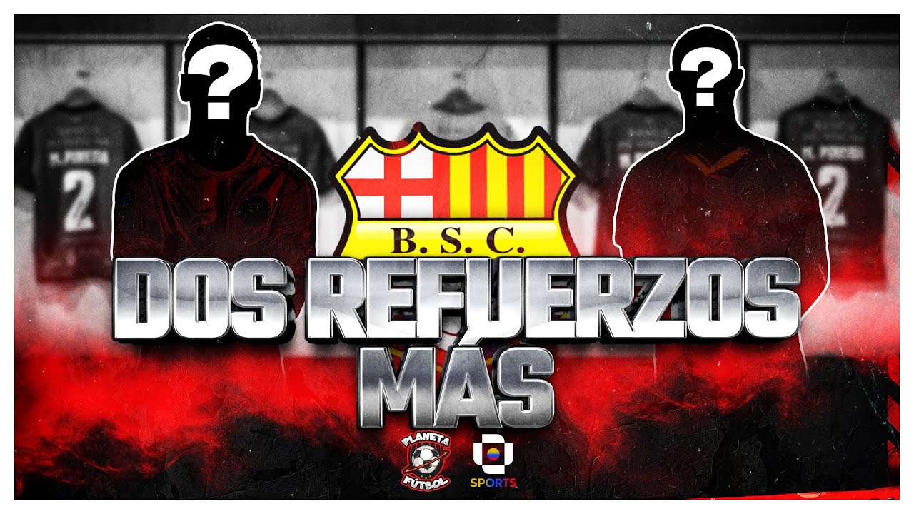 🔴 DOS NUEVOS FICHAJES EN BARCELONA SC  - PLANETA FÚTBOL