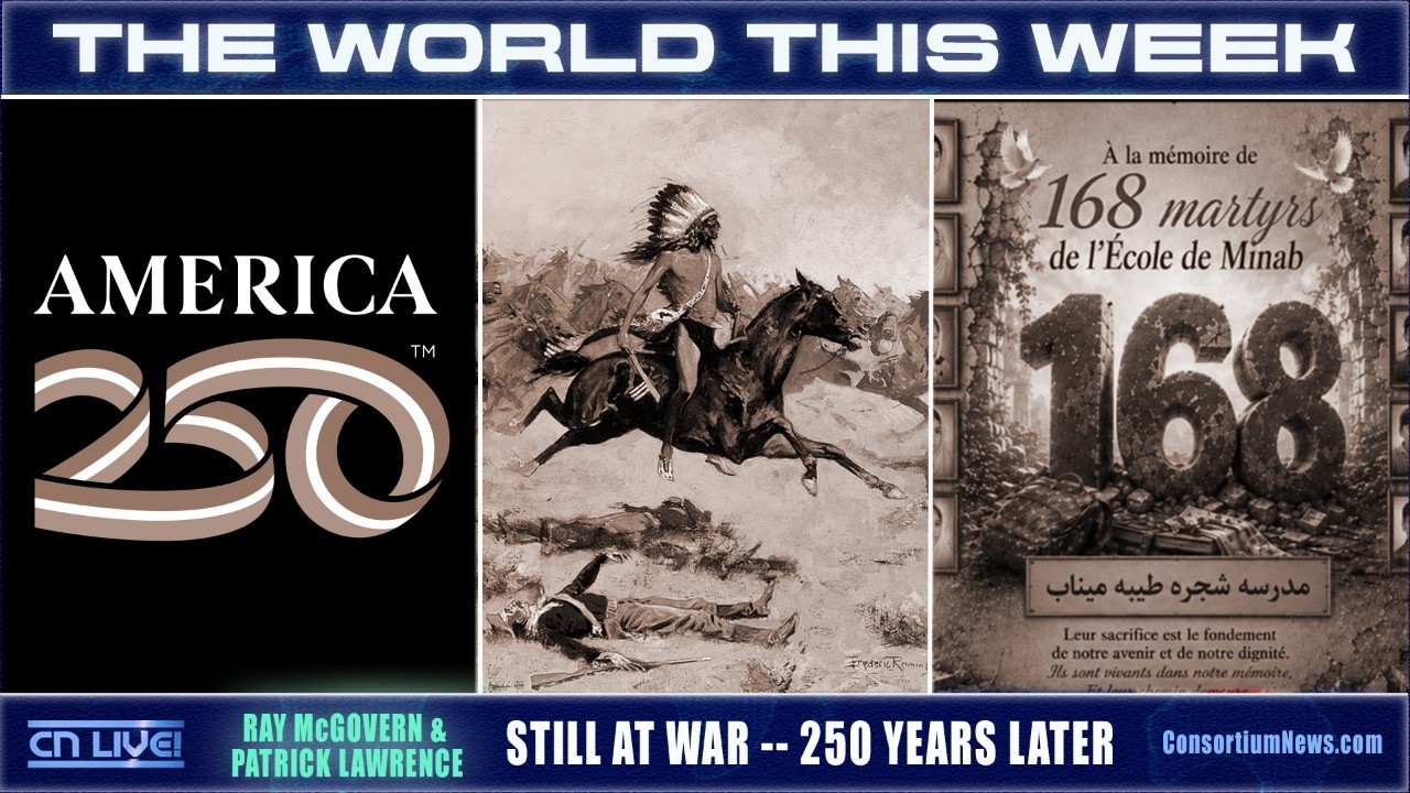 STILL AT WAR -- 250 YRS LATER - McGovern & Lawrence - THE WORLD THIS WEEK