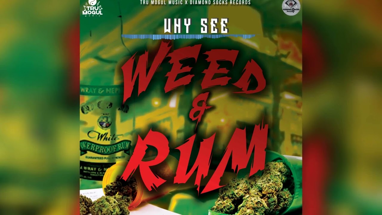 Why See - Weed & Rum (Freestyle)