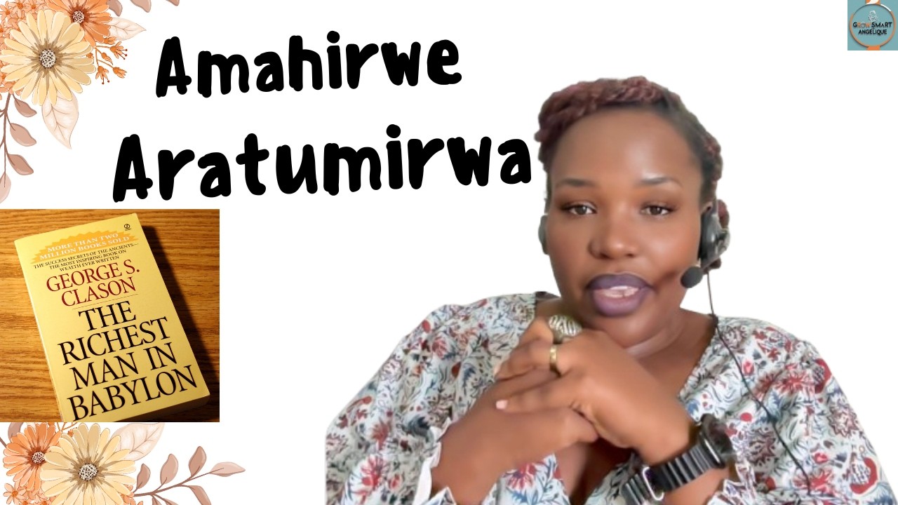 Good luck can be invited | Isomo Rikomeye ryo muri The Richest Man in Babylon (Kinyarwanda)