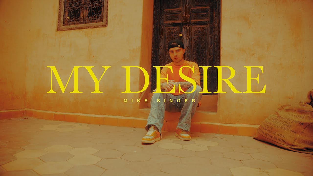 MIKE SINGER - MY DESIRE (Official Video)