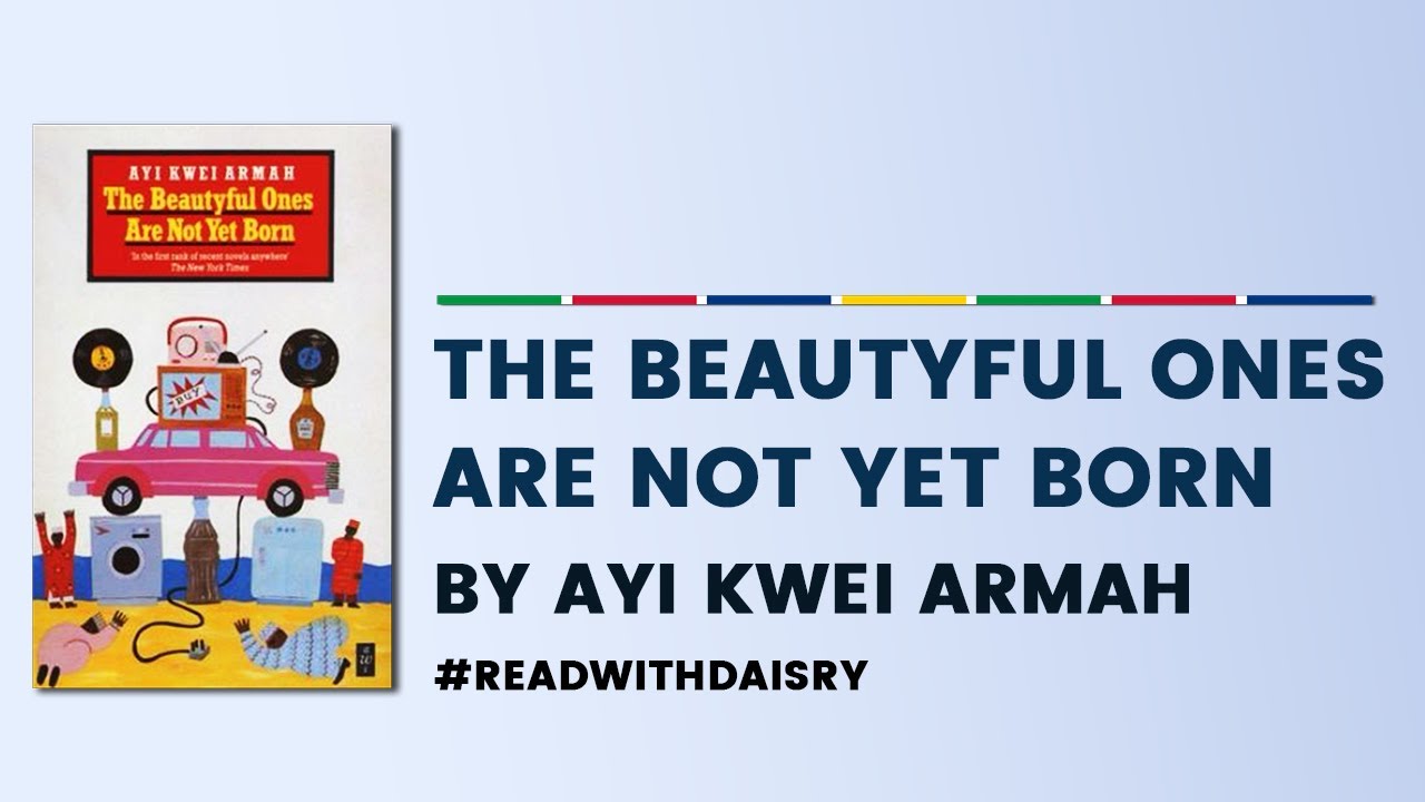 Daisry Mathias' Virtual Reading Group | The Beautyful Ones Are Not Yet Born by Ayi Kwei Armah