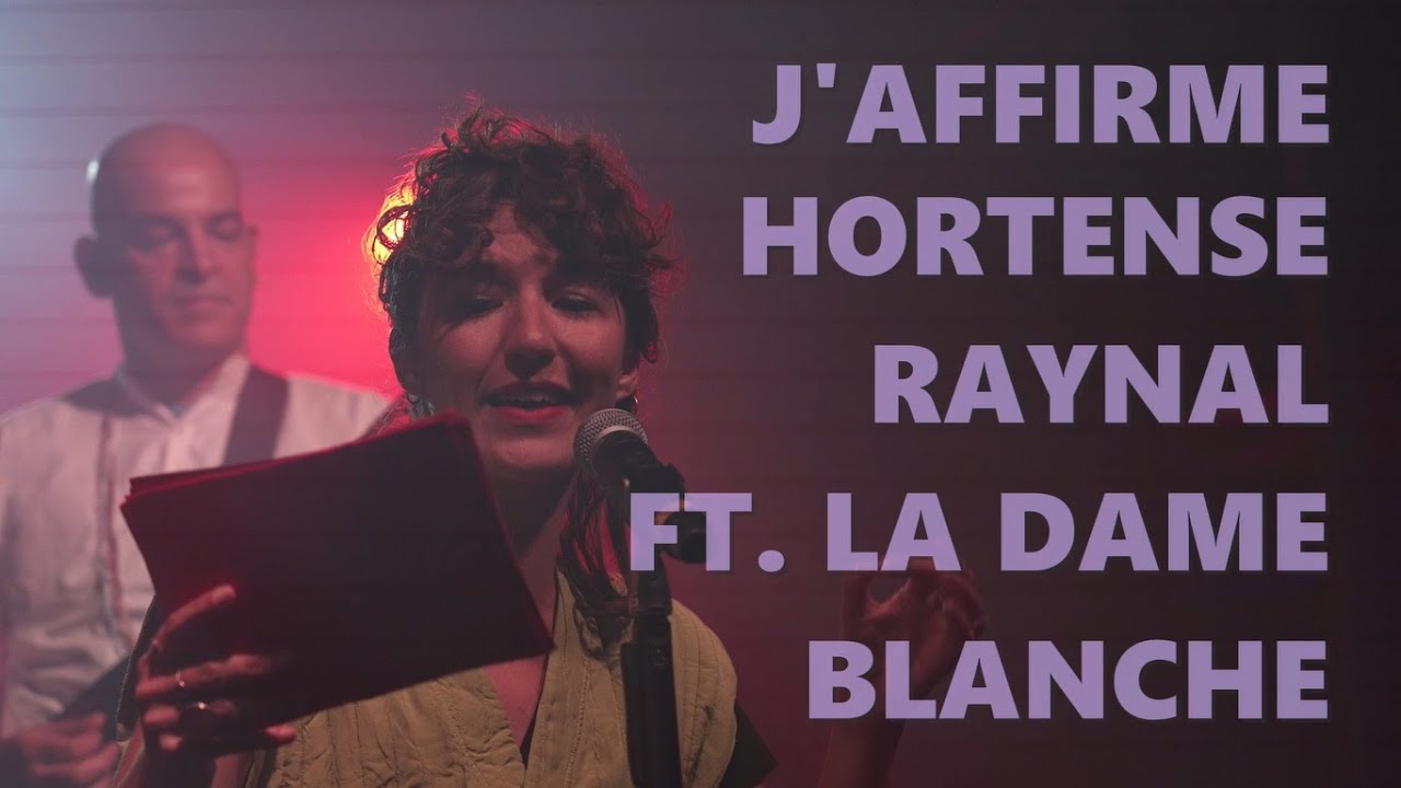 J'affirme - Hortense Raynal feat La Dame Blanche