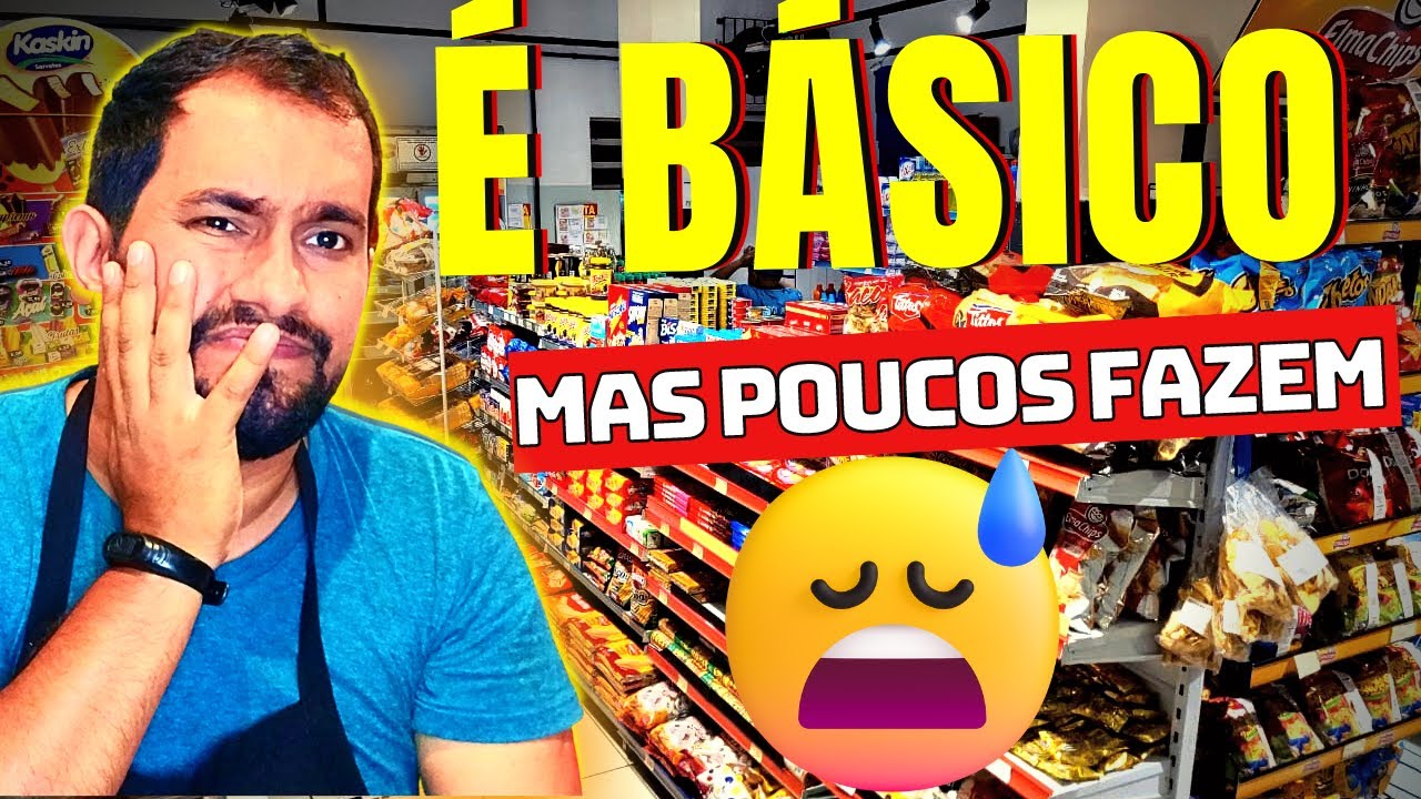 5 COISAS BÁSICAS PRA QUEM  TEM UM MERCADINHO