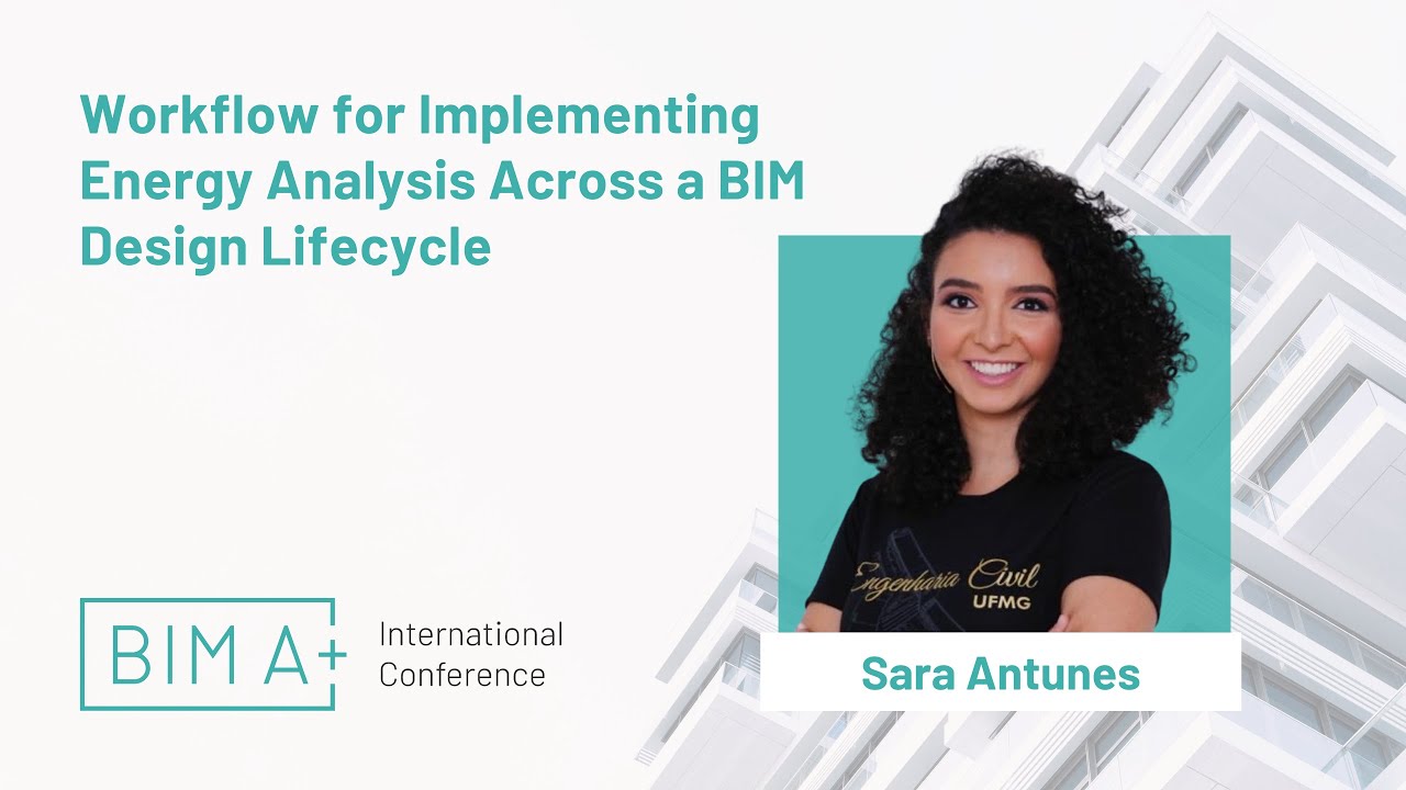 Workflow for Implementing Energy Analysis Across a BIM Design Lifecycle - Sara Antunes