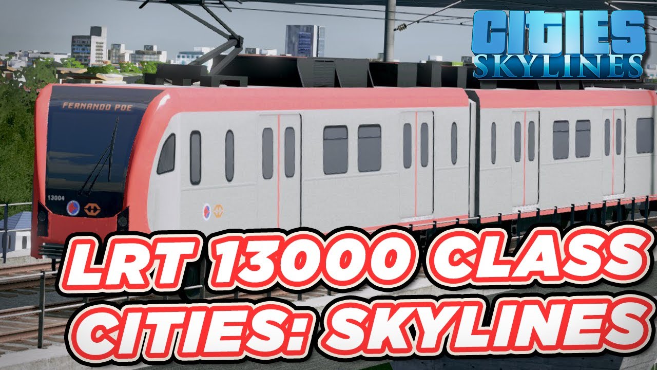 LRT 13000 Class Asset in Cities: Skylines | Gilbert Plays