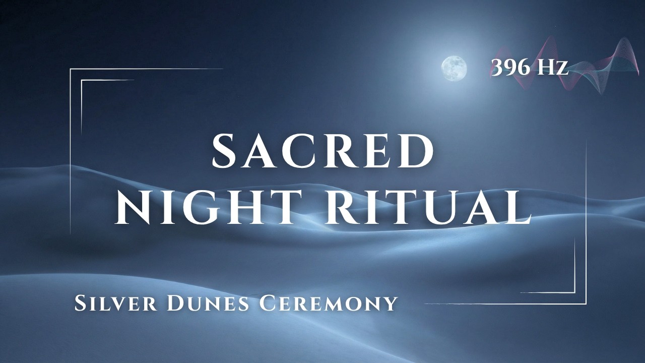 Silver Dunes Ceremony | 396 Hz Desert Moon Meditation