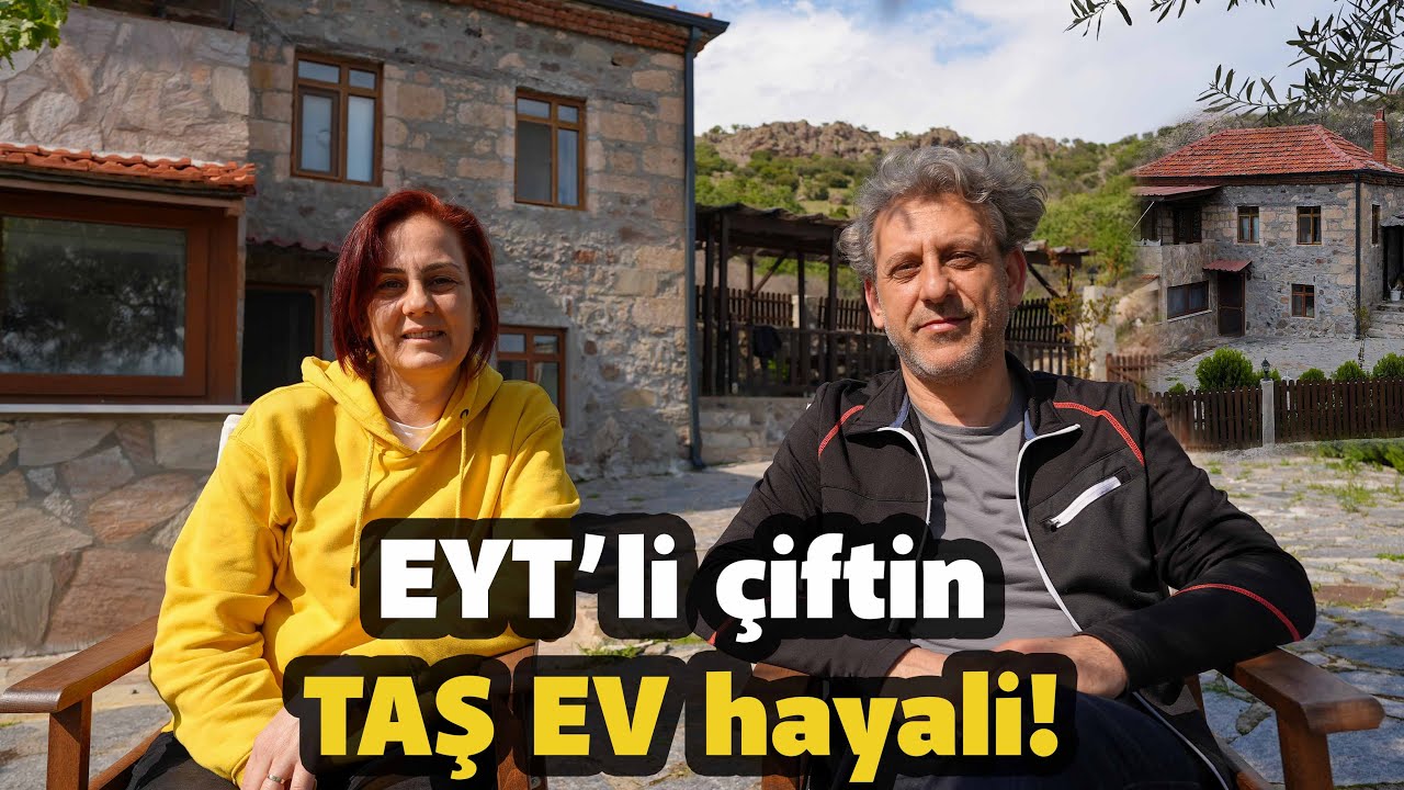 EYT’den emekli olan çiftin TAŞ EV Hayali gerçek oldu!