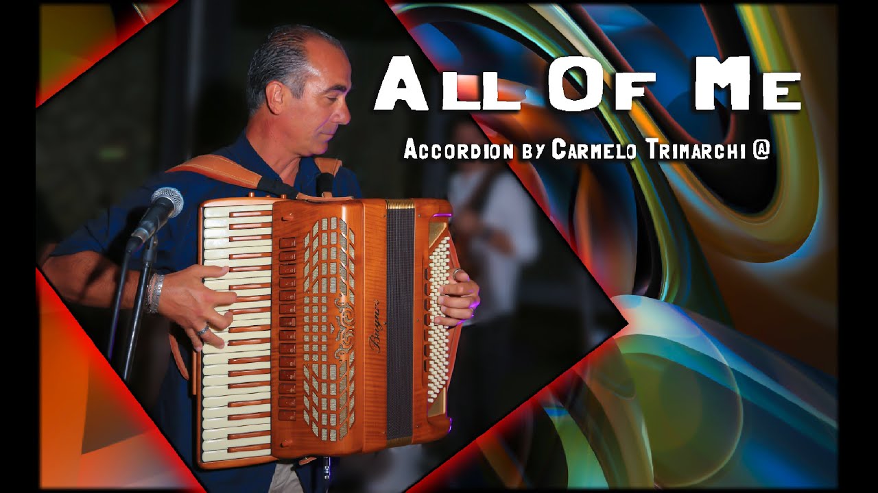 All of Me  Accordion by Carmelo Trimarchi @