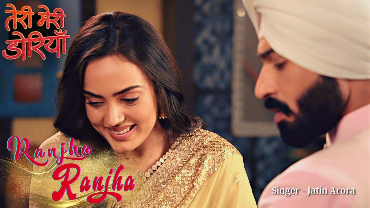 Ranjha Ranjha Song | Teri Meri Dooriyaann | Jatin Arora