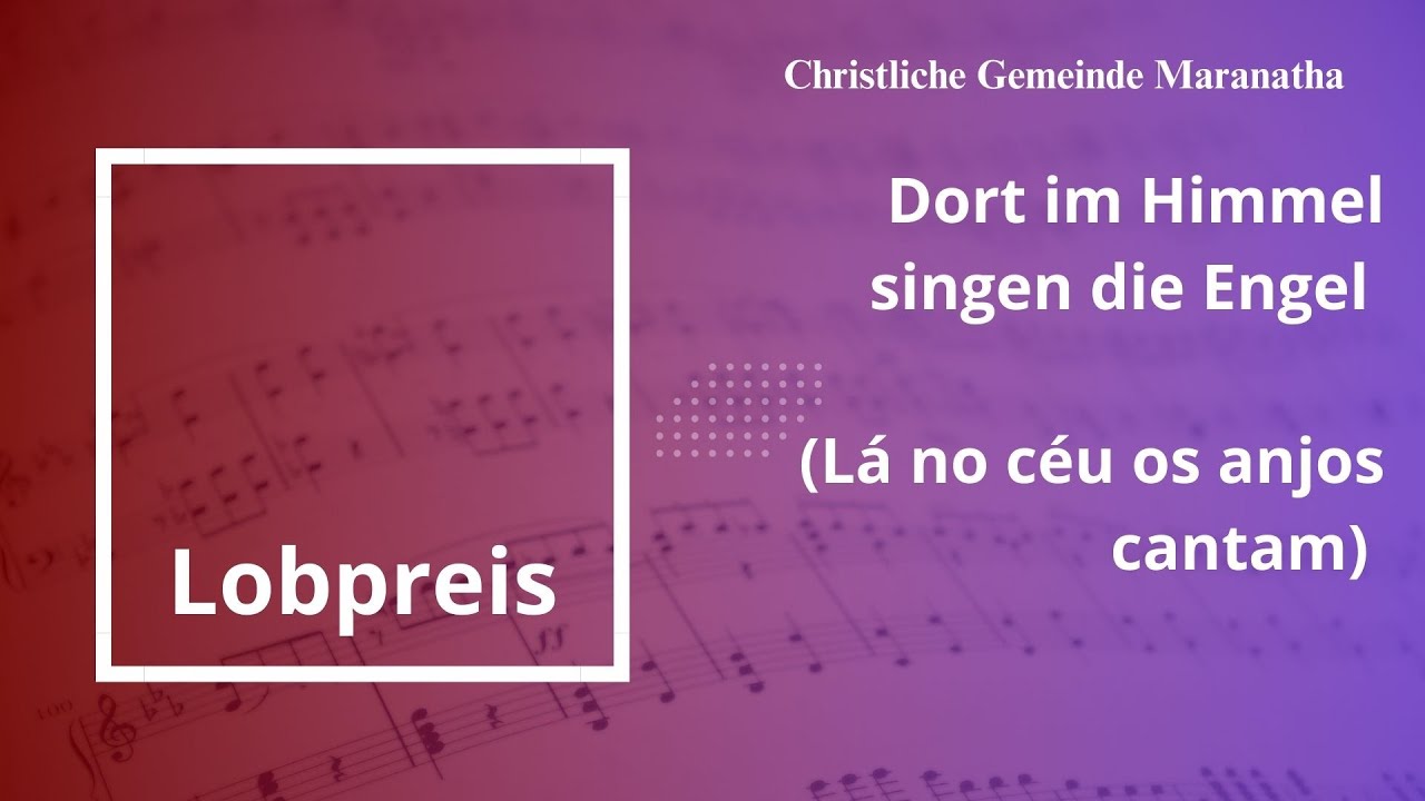 Lá no céu os anjos cantam (Dort im Himmel singen die Engel)