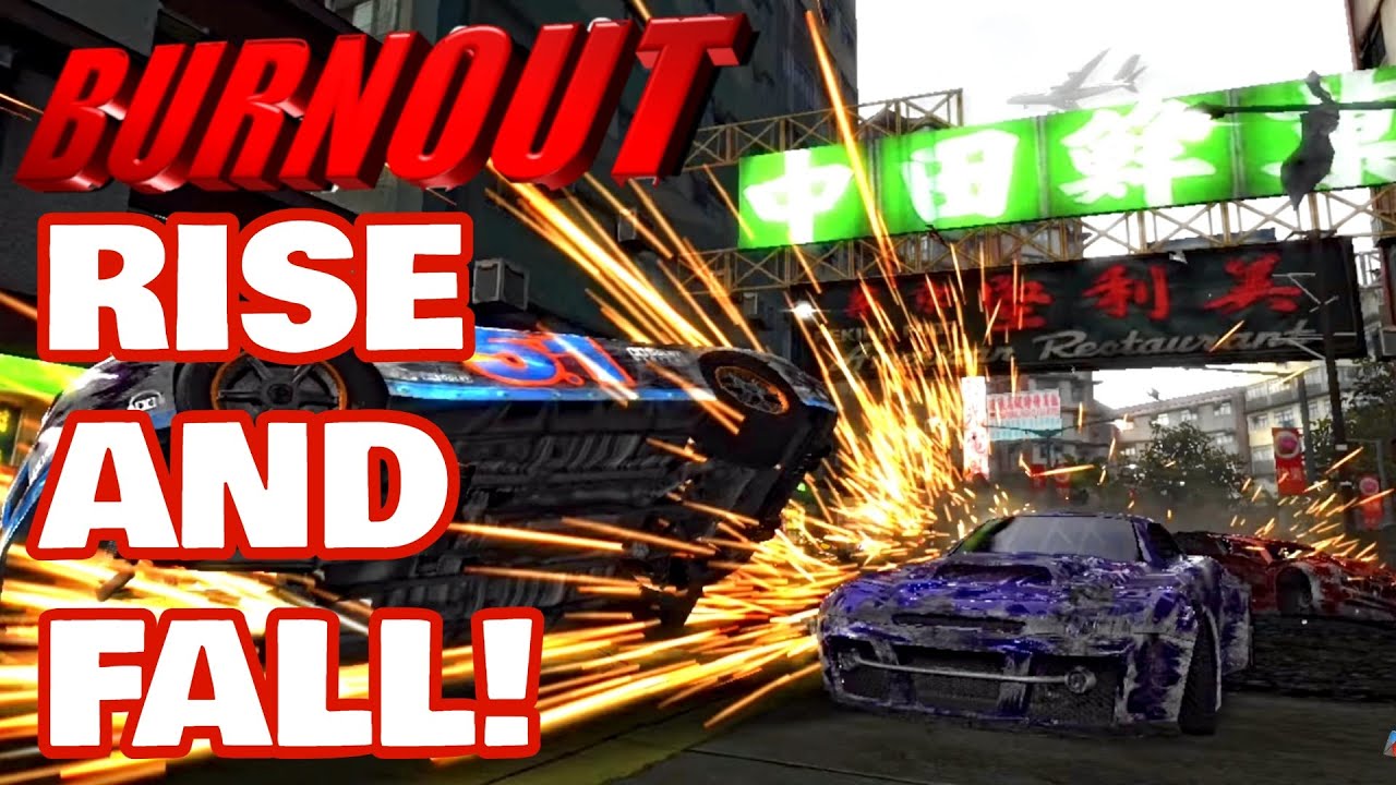 Rise And Fall OF Burnout Franchise  -  Bad-Ass Racing Game Franchise That Got Everyone Talking!