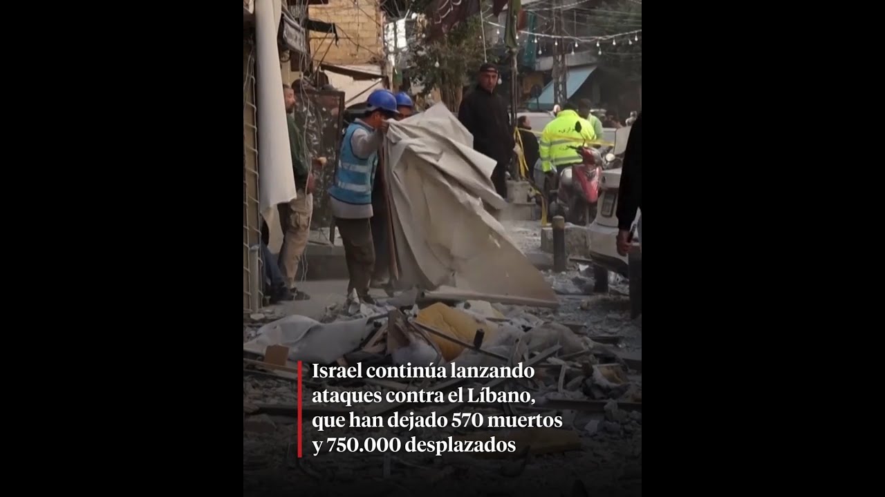 Israel continúa lanzando ataques contra el Líbano, que han dejado 570 muertos y 750.000 desplazados