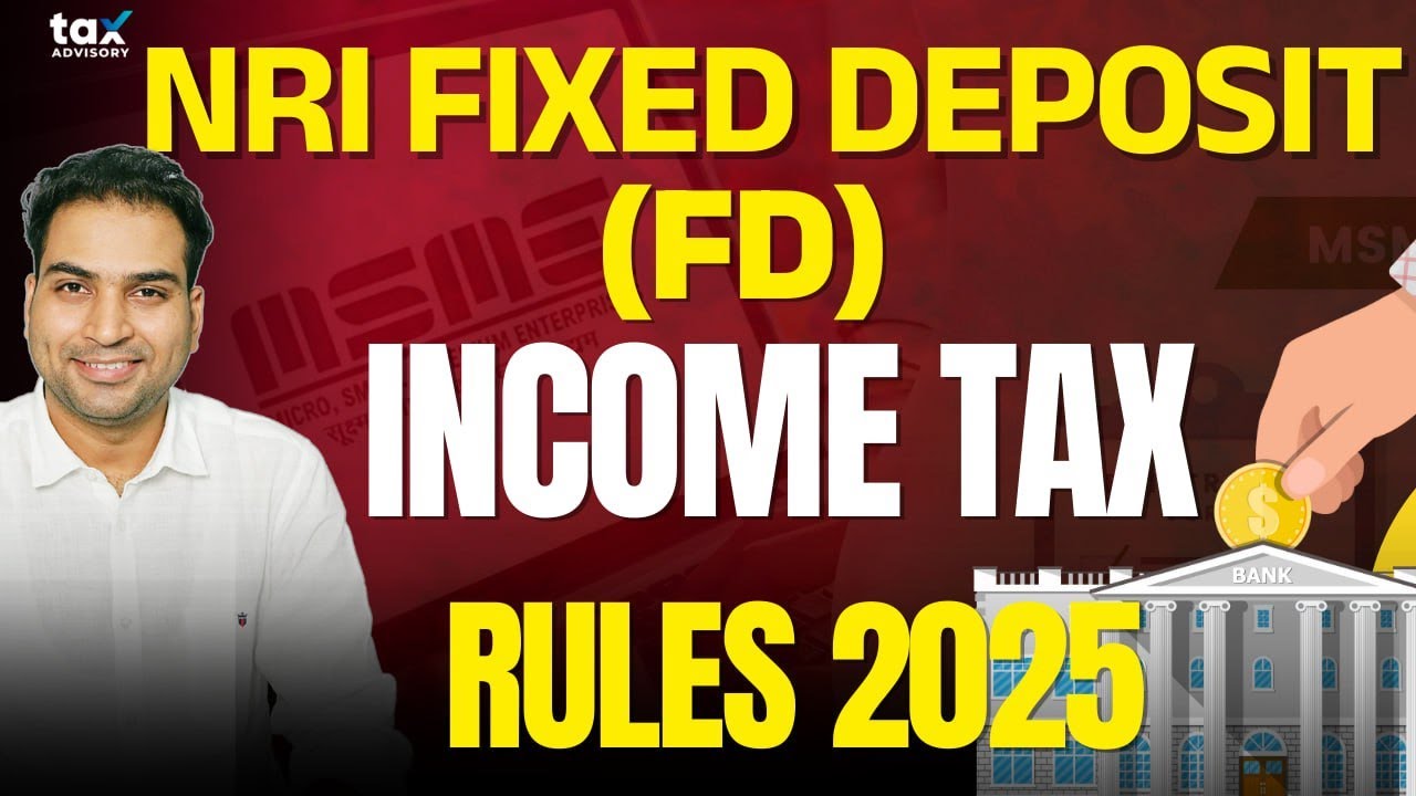 Income Tax Rules For FD Investment by NRI In India | NRO & NRE Account, TDS, Tax Rate, Tax Savings