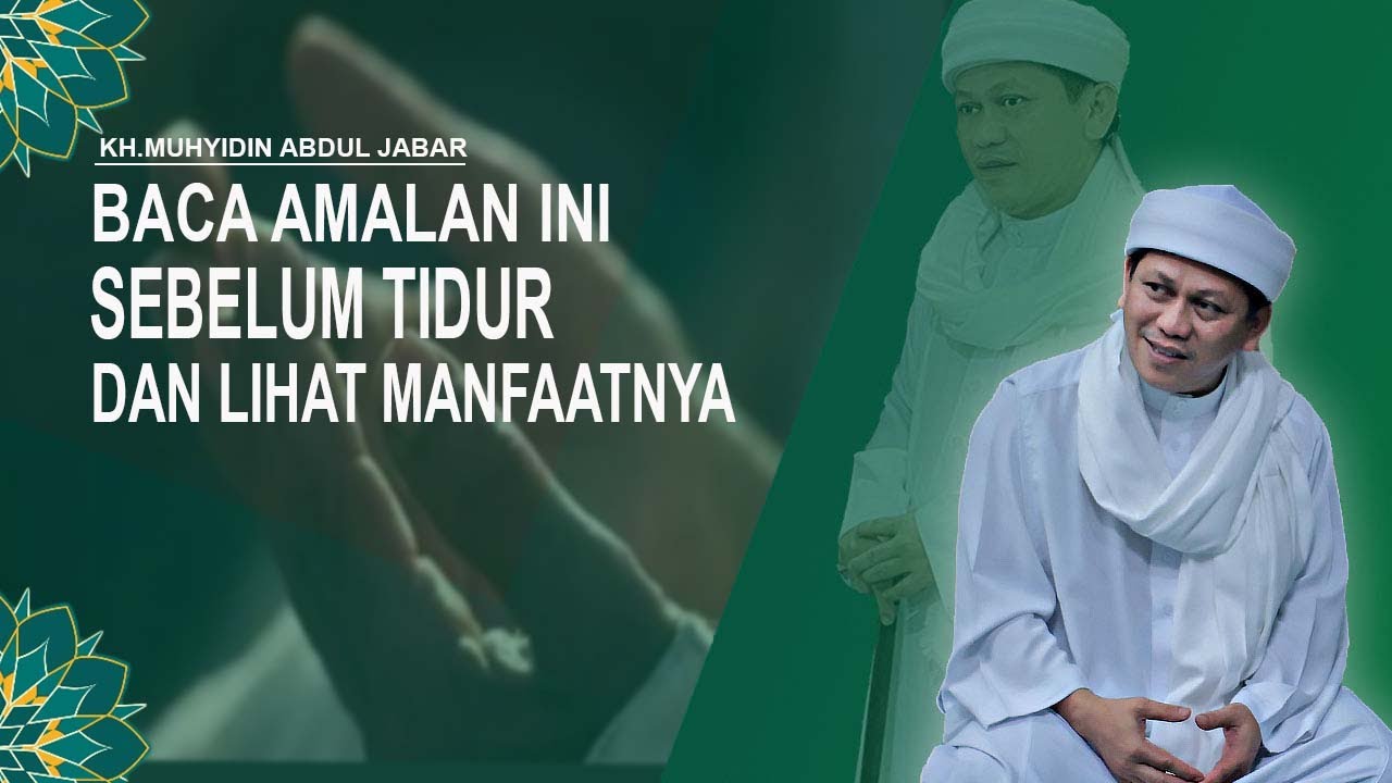 AMALAN SEBELUM TIDUR | KH.MUHYIDIN ABDUL JABBAR