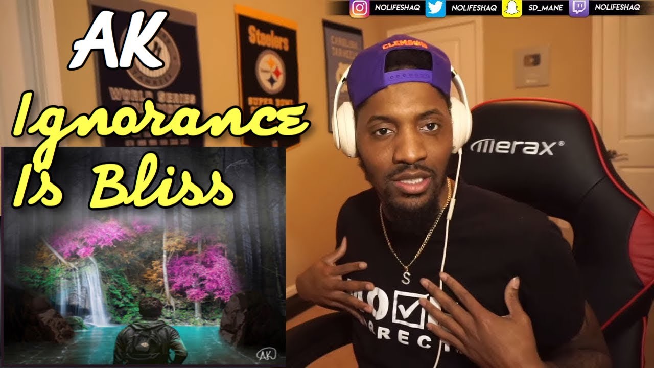AK - Ignorance Is Bliss  (Reaction) (This Man Special)