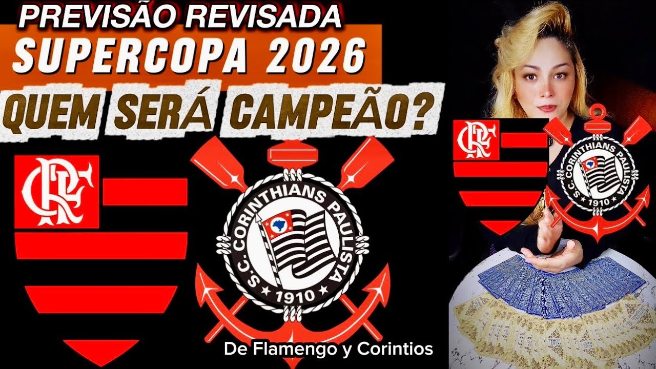 PREVISÃO REVISADA DE FLAMENGO X CORINTHIANS NA SUPERCOPA 2026 - QUEM SERÁ CAMPEÃO?