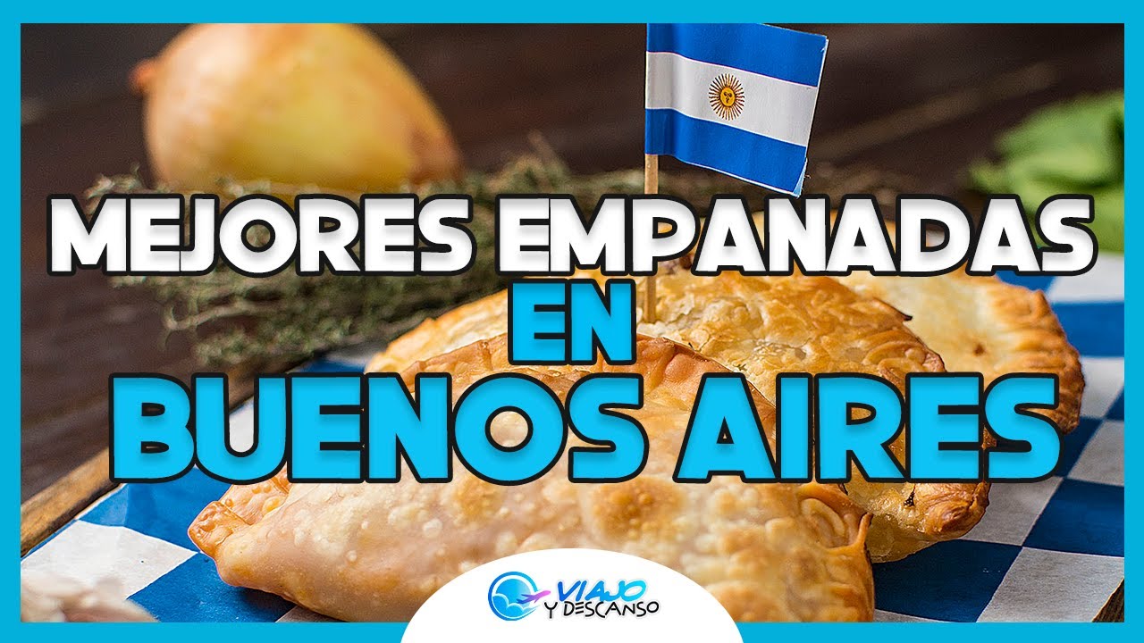 Mejores EMPANADAS en Buenos Aires - Las Empanadas mas deliciosas!