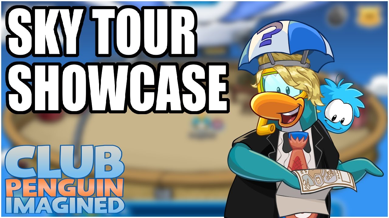 Club Penguin Imagined - Sky Tour Showcase