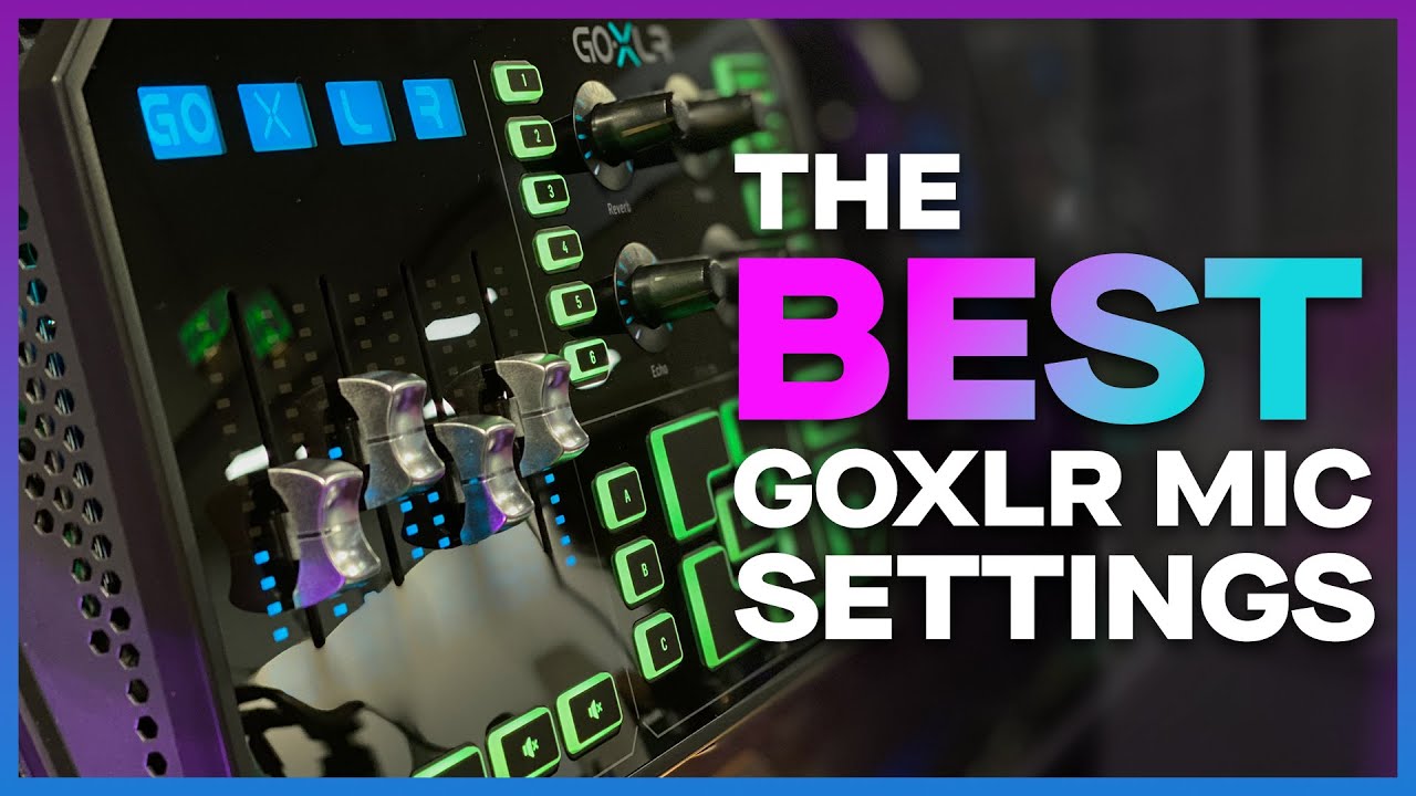 The BEST GoXLR Mic Settings 2021