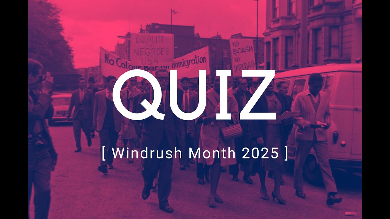 Windrush Month 2025 QUIZ