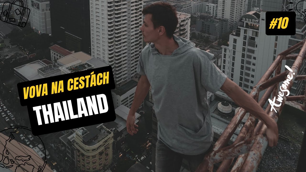 VOVA NA CESTÁCH #10 | THAILAND