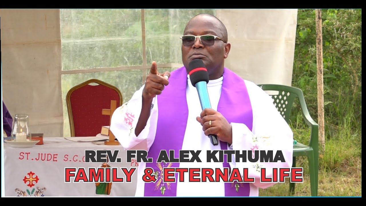 FR. ALEX KITHUMA - FAMILY AND ETERNAL LIFE
