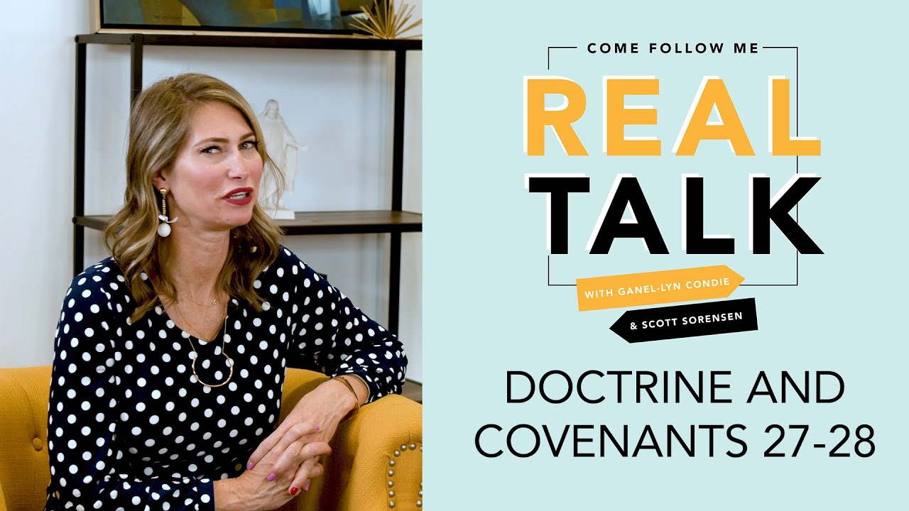 Real Talk, Come Follow Me - S2E12 - Doctrine and Covenants 27-28