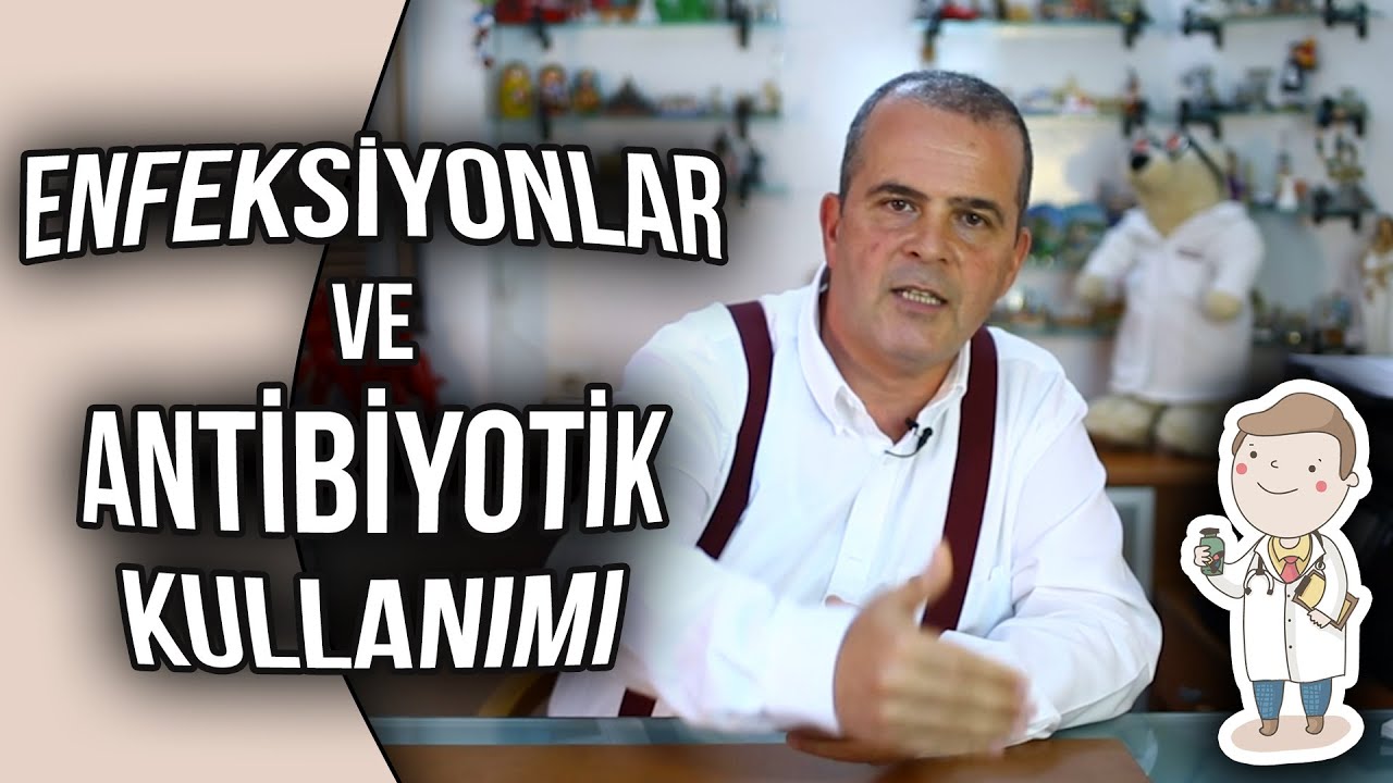 Doktor Evinde - Enfeksiyonlar ve antibiyotik kullanımı