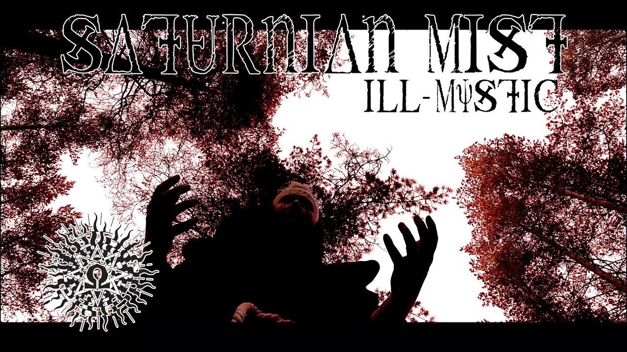 Saturnian Mist - Ill-Mystic (Official Video)