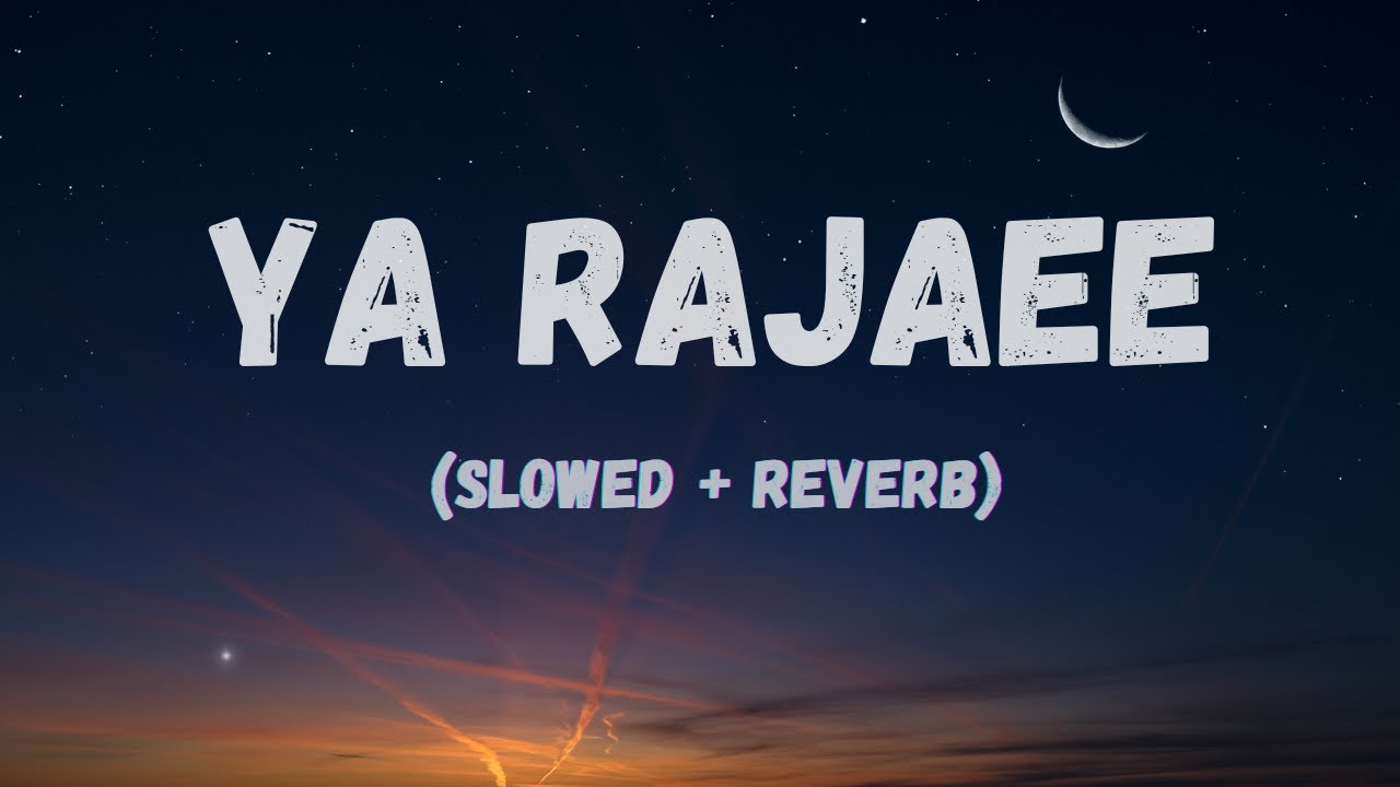 Ya Rajaee (My Hope 