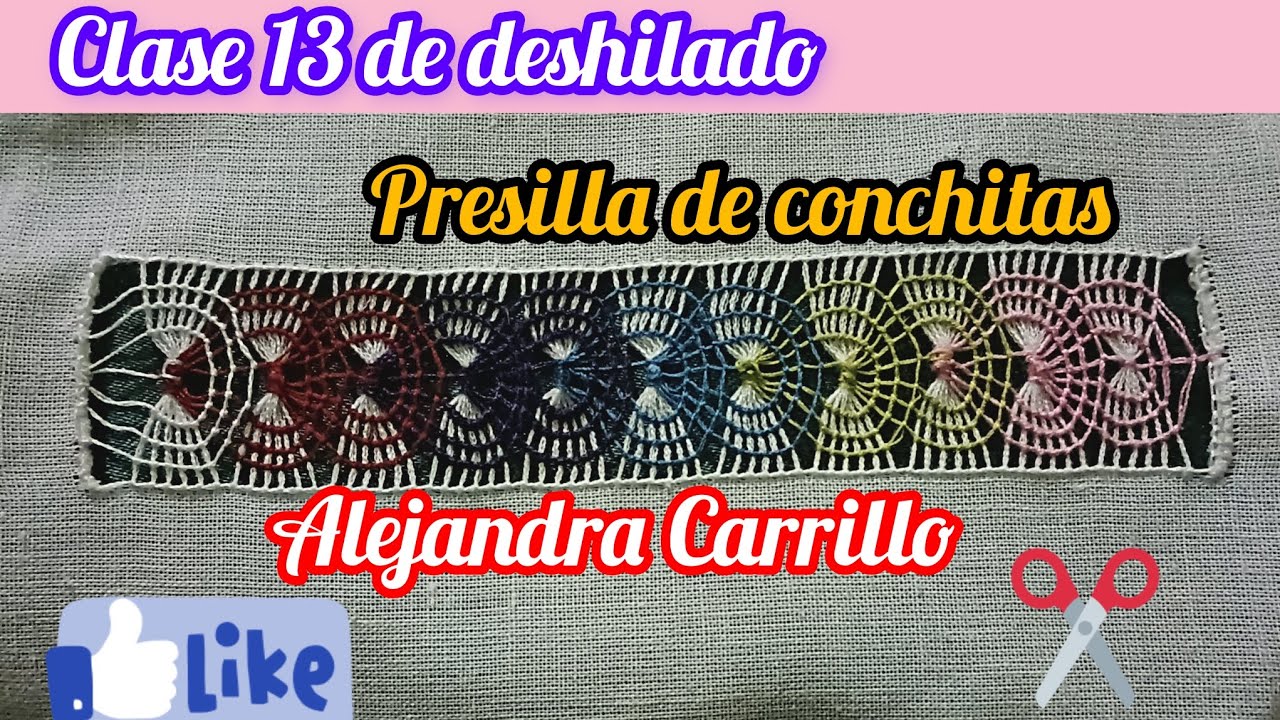 Clase 13 de deshilado: presilla de Conchitas.