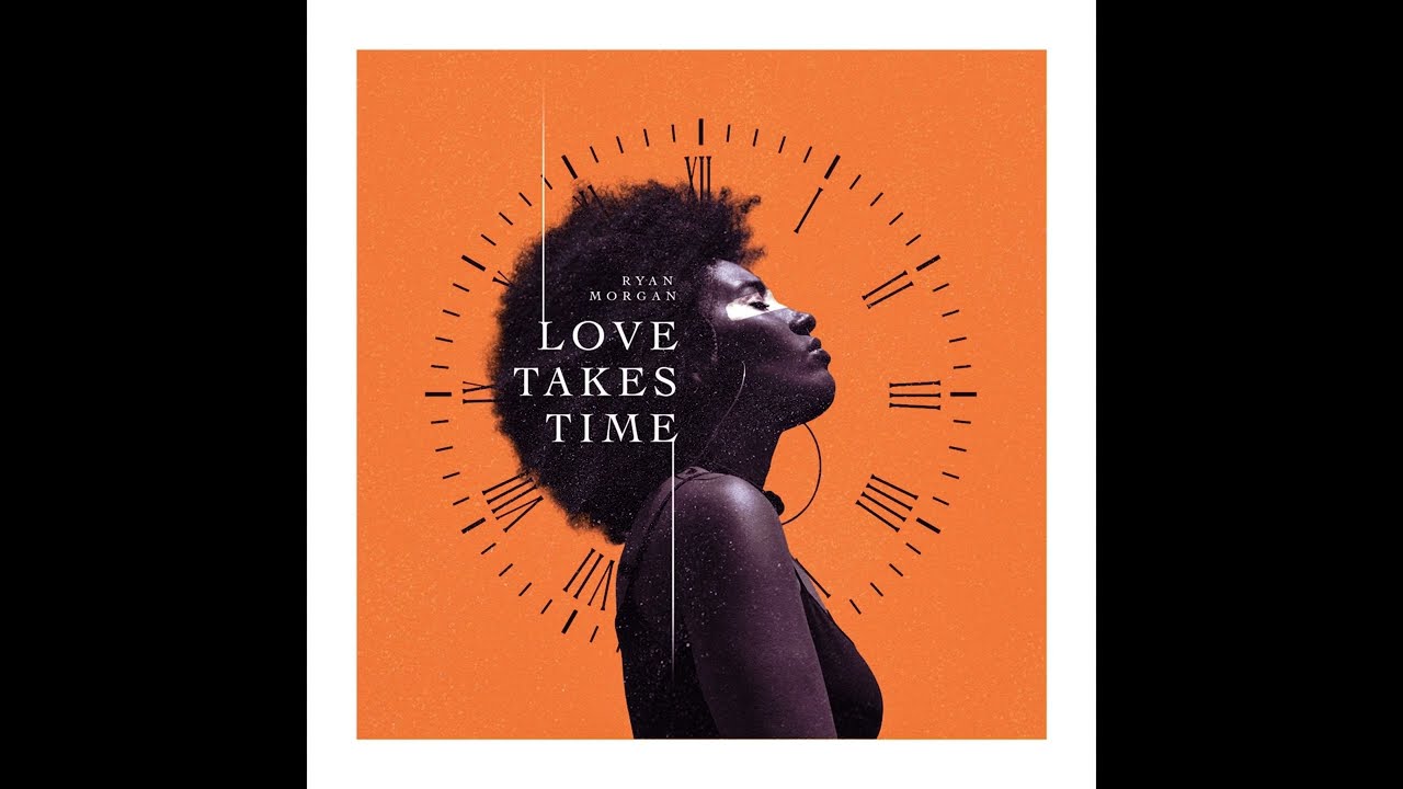 Ryan Morgan - Love Takes Time (Official Audio)