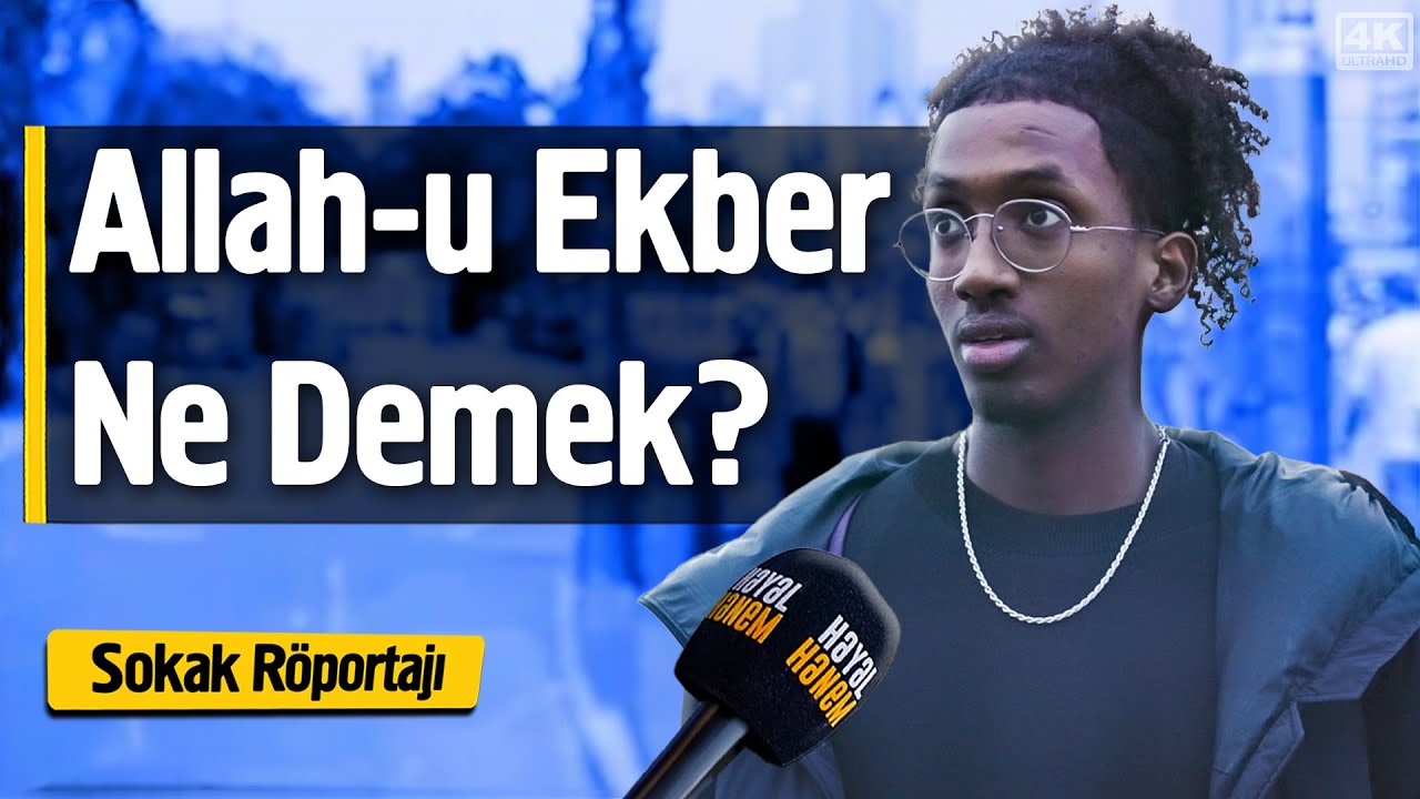Allah-u Ekber Ne Demek? - Sokak Röportajı