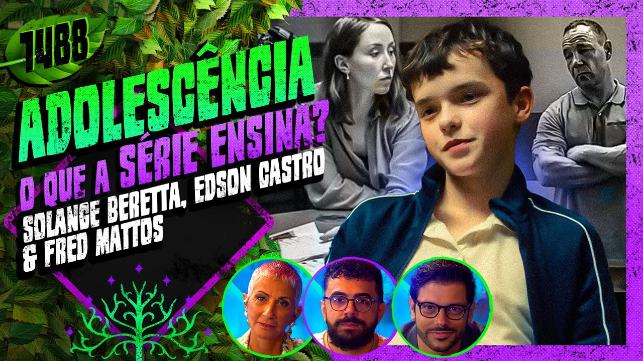 SÉRIE ADOLESCÊNCIA: SOLANGE BERETTA, EDSON CASTRO E FRED MATTOS - Inteligência Ltda. Podcast #1488