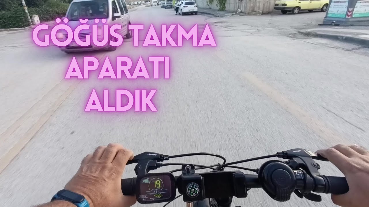 Göğüs takma aparatı aldık / Elektrikli Bisiklet 