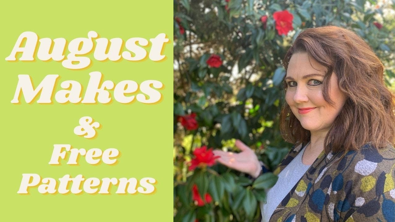 August Makes and FREE Patterns