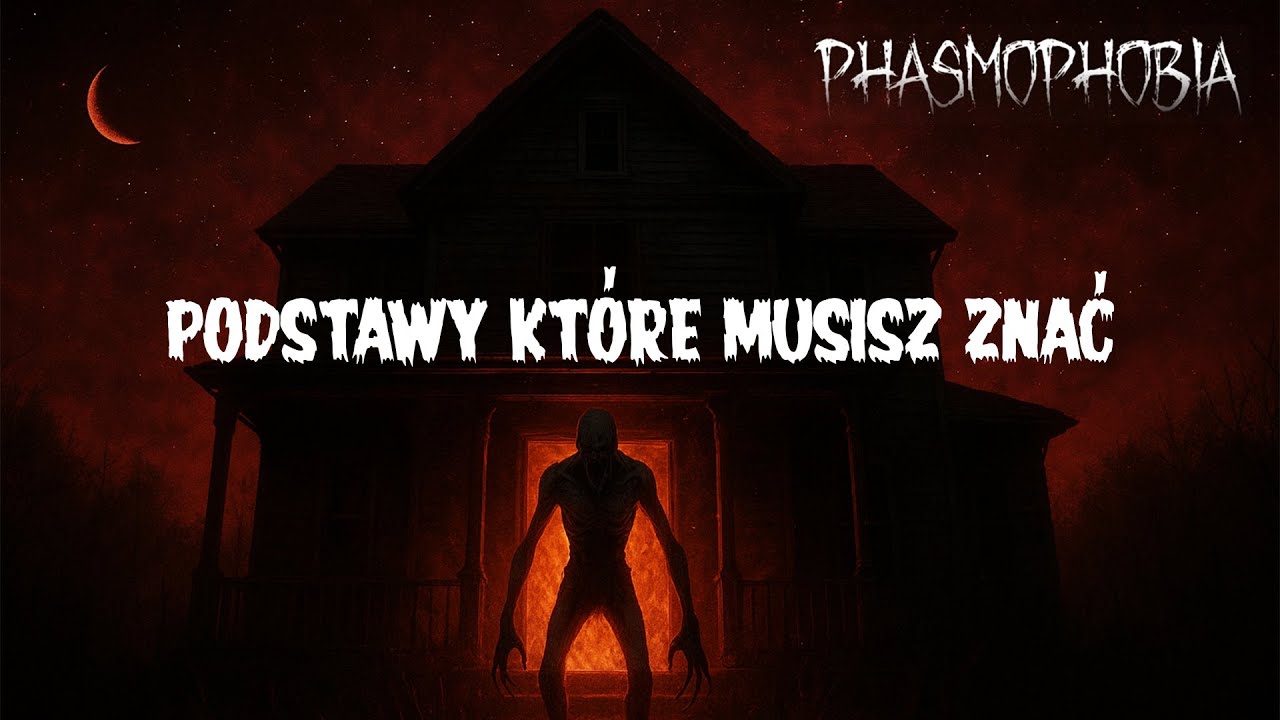 JAK ROZPOCZĄĆ GRĘ W PHASMOPHOBIA? PODSTAWY GRY |#1 | PORADNIK OD ZERA DO POGROMCY DUCHÓW