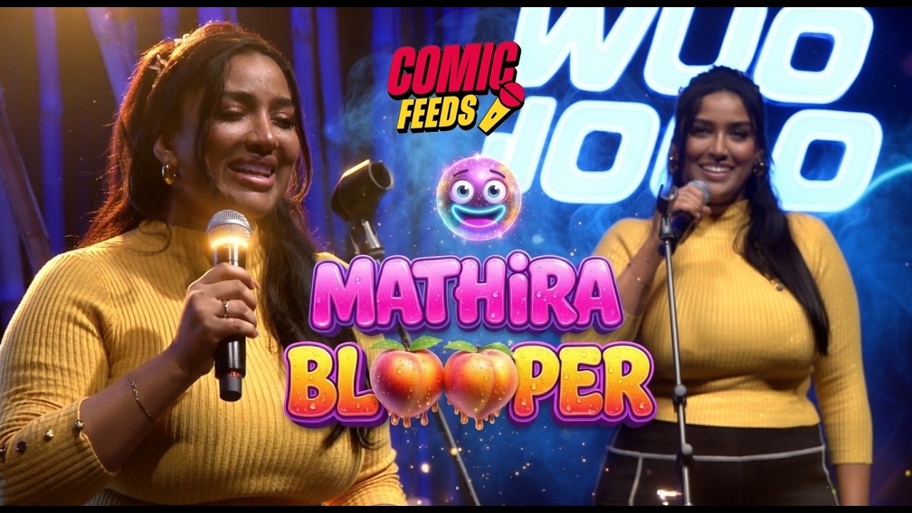 Comic Feeds ft. Mathira G | Bloopers | Standup Comedy