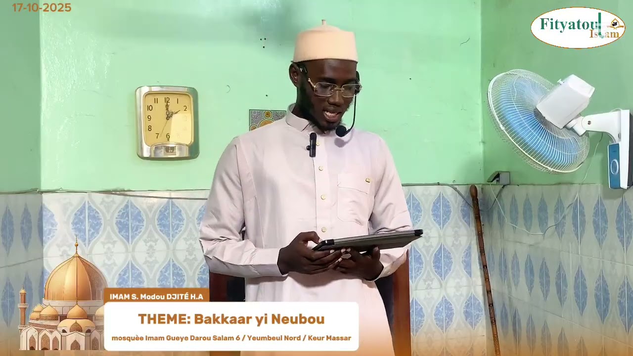 Imam S. Modou DJITÉ H.A // Bakkaar yi Neubou //Ven, le 17/ 10/ 2025