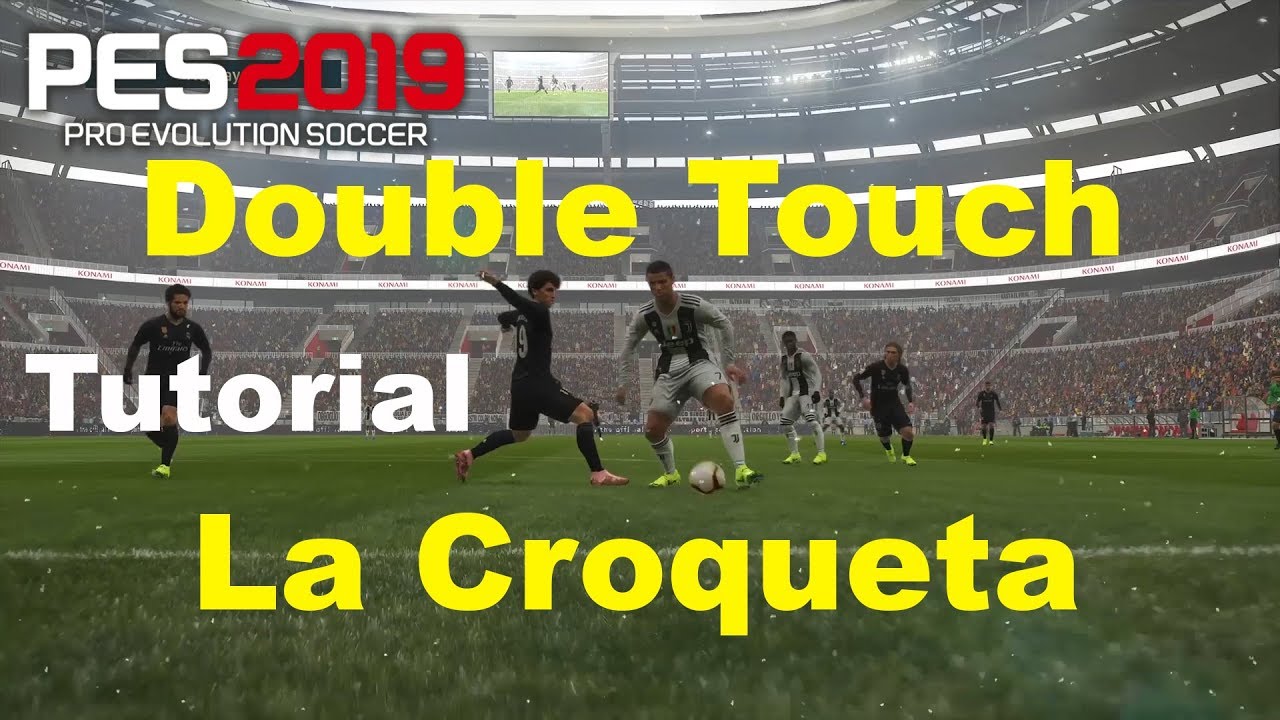 PES 2019 Tutorial - Double Touch - La Croqueta