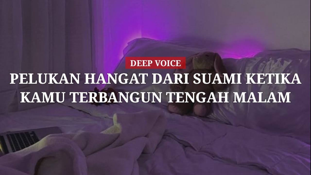Pelukan Kehangatan Dari Suami Saat Kamu Terbangun Tengah Malam (Deep Voice) - ASMR Husband Indonesia